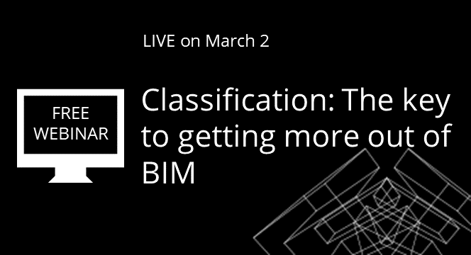Classification: The key to getting more out of BIM [WEBINAR]